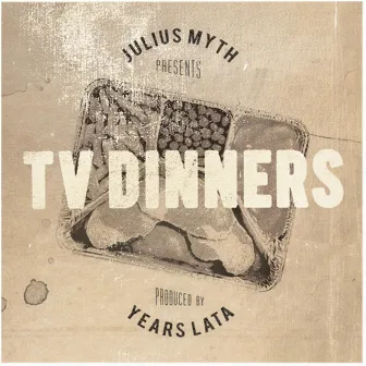 TV Dinners by Julius Myth