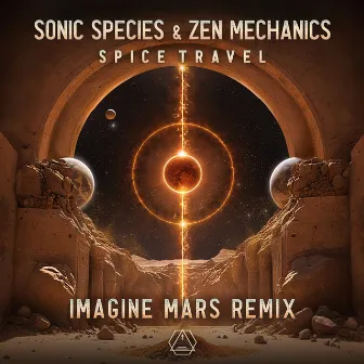 Spice Travel (Imagine Mars Remix) by Zen Mechanics