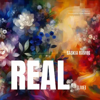 Real (Live) by Saskia Ramos