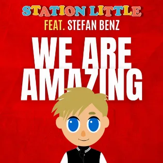 We Are Amazing by Station Little