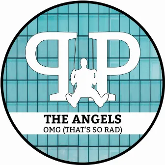 OMG (That's So Rad) by The Angels