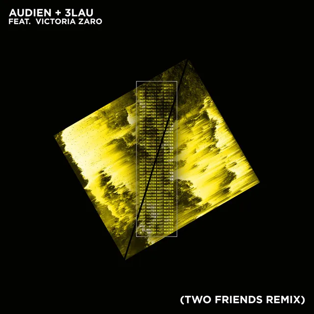 Hot Water - Two Friends Remix