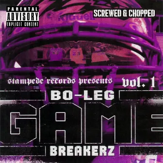 Game Breakerz Vol. 1 (Screwed & Chopped) by Bo-Leg