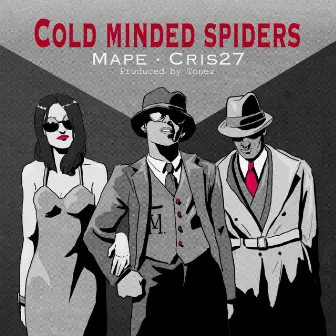 COLD MINDED SPIDER by Cris 27