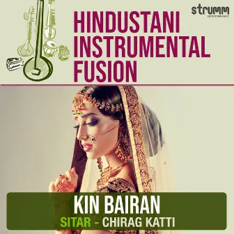 Kin Bairan (Instrumental) by Chirag Katti