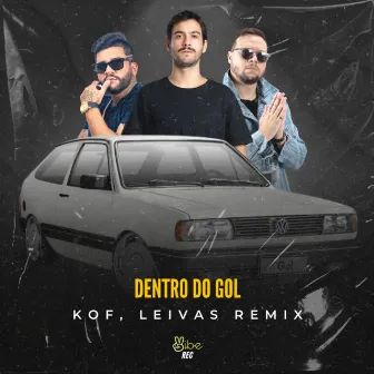 DENTRO DO GOL (KOF, LEIVAS REMIX) by LEIVAS