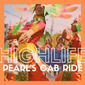 HighLife by Pearl’s Cab Ride