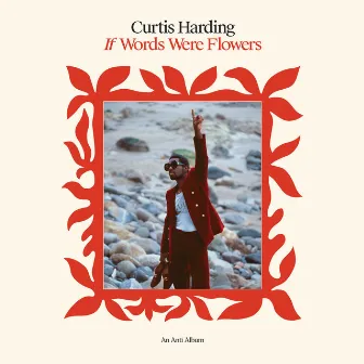 If Words Were Flowers by Curtis Harding