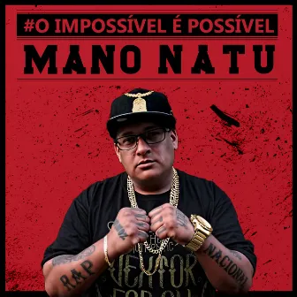 O Impossível É Possível by Mano Natu