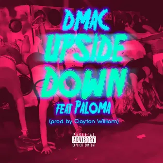 Upside Down (feat. Paloma) - Single by GetItDmac