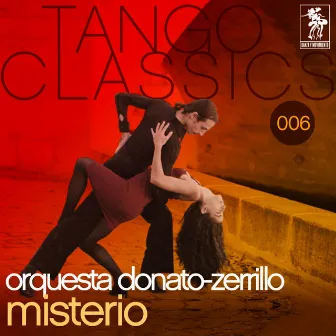 Tango Classics 006: Misterio by Orquesta Donato-Zerrillo