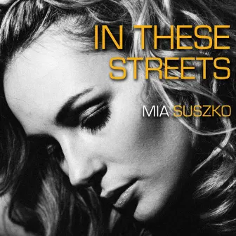 In These Streets by Mia Suszko