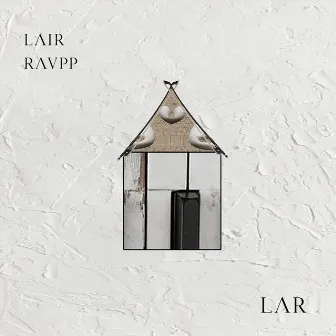 Lar by Lair Raupp