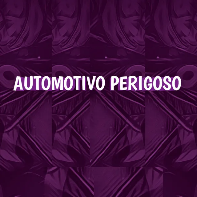 Automotivo Perigoso