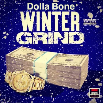 Winter Grind by Dolla Bone