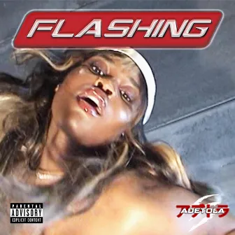 FLASHING by Adetola