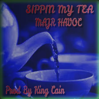 Sippin My Tea by Unknown Artist