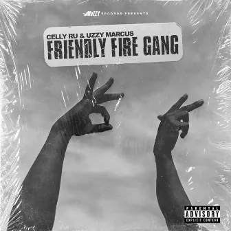 Friendly Fire Gang by Celly Ru