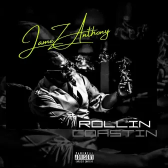 Rollin Coastin by Jamez Anthony