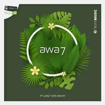 awa7, pflanz 'nen Baum by Voll Gut Drauf