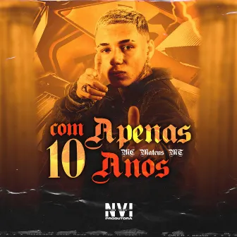 Com Apenas 10 Anos by Mc Mateus MT