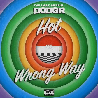 Hot / Wrong Way by The Last Artful, Dodgr