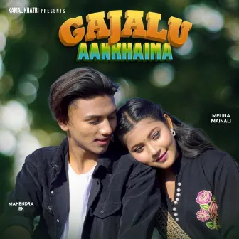 Gajalu Aankhaima by Mahendra BK