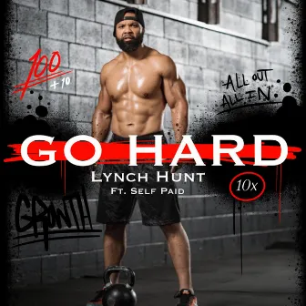 Go Hard by Lynch Hunt