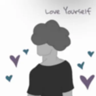 Love Yourself by Yxng LJ