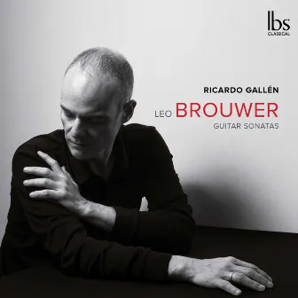 Leo Brouwer: Guitar Sonatas by Leo Brouwer