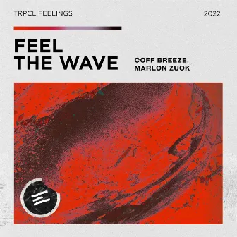 Feel the Wave by Marlon Zuck