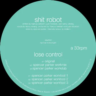 Lose Control (Spencer Parker Remixes) by Shit Robot