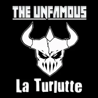 La Turlutte by THE UNFAMOUS