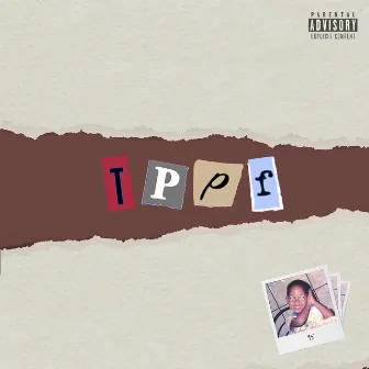 T.P.P.F by Melk Gaspar