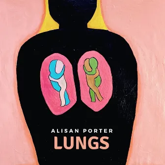 Lungs by Alisan Porter