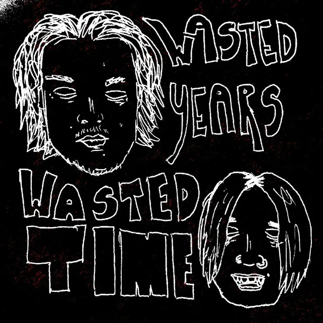 Wasted Years, Wasted Time (feat. Karl Martian)