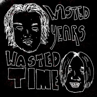 Wasted Years, Wasted Time (feat. Karl Martian) by rasmus777