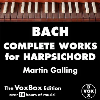 Bach: Complete Works for Harpsichord by Martin Galling