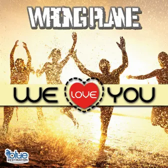 We Love You by Wrong Plane