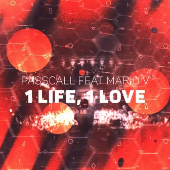 1 Life, 1 Love (feat. Mario V) by Passcall