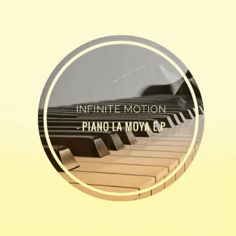 Piano La Moya EP by Infinite Motion