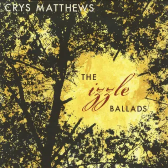 The Izzle Ballads by Crys Matthews