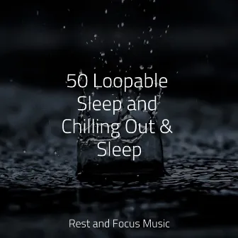 50 Loopable Sleep and Chilling Out & Sleep by Tinnitus