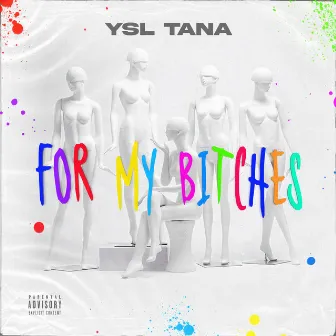 For My Bitches by Ysl Tana