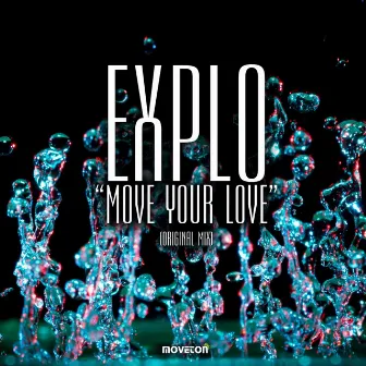 Move Your Love by Explo