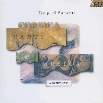 Tempi di sumente: Corsica canti e musica by A Cumpagnia