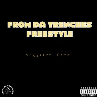 From Da Trenches Freestyle by Sideshow Town