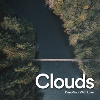 Clouds by Piano Souls With Love