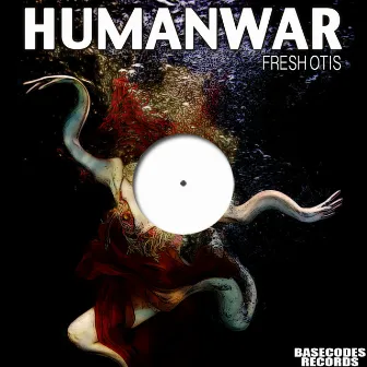 Humanwar by Fresh Otis