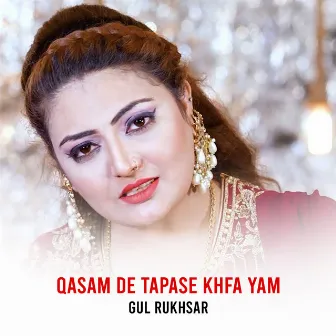 Qasam De Tapase Khfa Yam by Gul Rukhsar